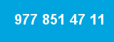 977 851 47 11